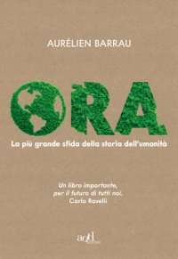 cover of the book Ora: La più grande sfida della storia dell'umanità