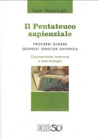 cover of the book Il Pentateuco sapienziale. Proverbi, Giobbe, Qohelet, Siracide, Sapienza. Caratteristiche letterarie e temi teologici