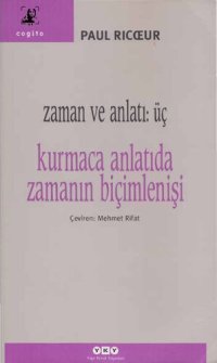 cover of the book Zaman ve Anlatı - Cilt 3: Kurmaca Anlatıda Zamanın Biçimlenişi