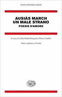 cover of the book Un male strano. Poesie d'amore. Testo catalano a fronte