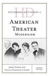 cover of the book Historical Dictionary of American Theater: Modernism