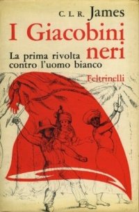 cover of the book I Giacobini Neri. La prima rivolta contro l'uomo bianco