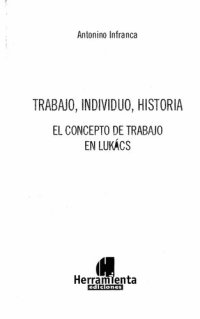 cover of the book Trabajo, individuo e historia. El concepto de trabajo en Lukács