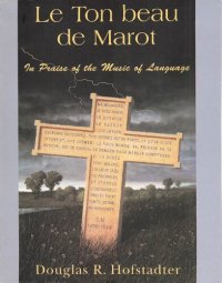 cover of the book Le Ton Beau de Marot: In Praise of the Music of Language