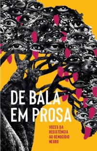 cover of the book De bala em prosa: vozes da resistência ao genocídio negro