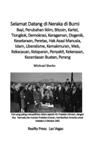 cover of the book Selamat Datang di Neraka di Bumi: Bayi, Perubahan Iklim, Bitcoin, Kartel, Tiongkok, Demokrasi, Keragaman, Disgenik, Kesetaraan, Peretas, Hak Asasi Manusia, Islam, Liberalisme, Kemakmuran, Web, Kekacauan, Kelaparan, Penyakit, Kekerasan, Kecerdasan Buatan, 