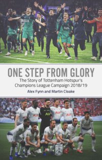 cover of the book One Step from Glory: The Story Tottenham Hotspur's Champions League