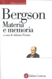 cover of the book Materia e memoria. Saggio sulla relazione tra il corpo e lo spirito