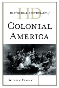 cover of the book Historical Dictionary of Colonial America