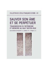 cover of the book Sauver son âme et se perpétuer: Transmission du patrimoine et mémoire au haut Moyen-Âge