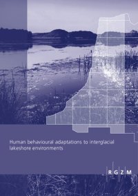 cover of the book Human behavioural adaptations to interglacial lakeshore environments