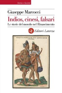 cover of the book Indios, cinesi, falsari. Le storie del mondo nel Rinascimento