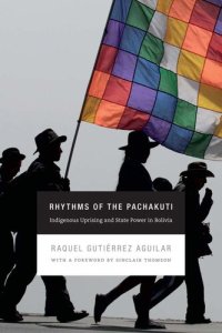 cover of the book Rhythms of the Pachakuti: Indigenous Uprising and State Power in Bolivia