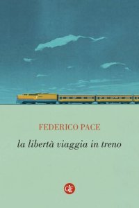 cover of the book La libertà viaggia in treno