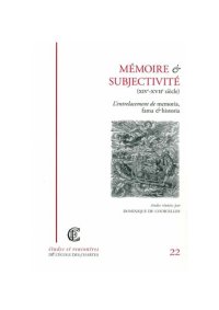 cover of the book Mémoire et subjectivité (XIVe-XVIIe siècle): L'Entrelacement de memoria, fama, et historia