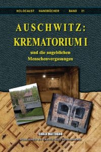 cover of the book Carlo Mattogno: Auschwitz: Krematorium I—und die angeblichen Menschenvergasungen