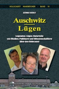 cover of the book Auschwitz-Lügen—Legenden, Lügen, Vorurteile von Medien, Politikern und Wissenschaftlern über den Holocaust