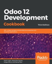 cover of the book Odoo 12 development cookbook : over 190+ unique recipes to build effective enterprise and business applications