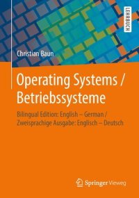 cover of the book Operating Systems/ Betriebssysteme Bilingual Edition: English - German/ Zweisprachige Ausgabe: Englisch - Deutsch