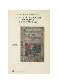 cover of the book « De grace especial »: Crime, État et société en France à la fin du Moyen Âge