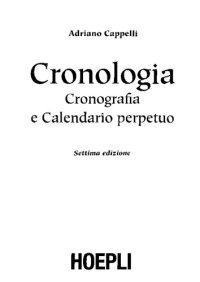 cover of the book Cronologia, cronografia e calendario perpetuo. Dal principio dell'era cristiana ai nostri giorni