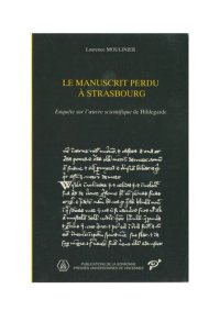 cover of the book Le manuscrit perdu à Strasbourg: Enquête sur l'œuvre scientifique de Hildegarde