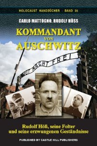 cover of the book Kommandant von Auschwitz—Rudolf Höß, seine Folter und seine erzwungenen Geständnisse