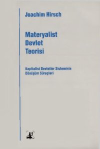 cover of the book Materyalist Devlet Teorisi: Kapitalist Devlet Sisteminin Dönüşüm Süreçleri