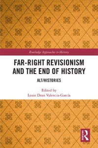 cover of the book Far-Right Revisionism and the End of History: Alt/Histories