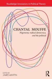 cover of the book Chantal Mouffe: Hegemony, Radical Democracy, and the Political