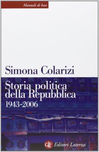 cover of the book Storia politica della Repubblica. Partiti, movimenti e istituzioni 1943-2006