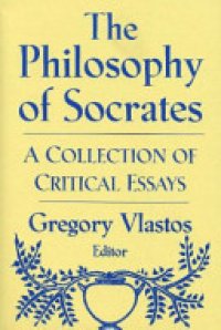 cover of the book The Philosophy of Socrates: A Collection of Critical Essays