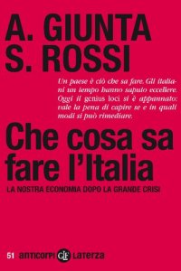 cover of the book Che cosa sa fare l'Italia. La nostra economia dopo la grande crisi