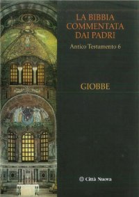 cover of the book La Bibbia commentata dai Padri. Antico Testamento: Giobbe