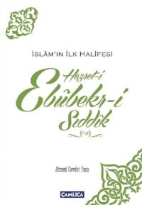 cover of the book İslam'ın İlk Halifesi Hazret-i Ebubekir-i Sıddık (r.a)