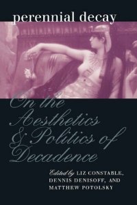 cover of the book Perennial Decay : On the Aesthetics and Politics of Decadance