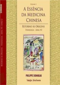 cover of the book A Essência da Medicina Chinesa - Livro 2