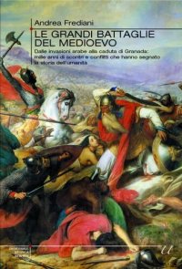 cover of the book Le grandi battaglie del medioevo