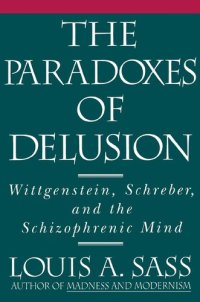 cover of the book The paradoxes of delusion : Wittgenstein, Schreber and the schizophrenic mind