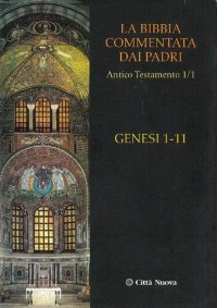 cover of the book La Bibbia commentata dai Padri. Antico Testamento: Genesi 1-11