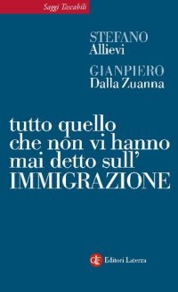 cover of the book Tutto quello che non vi hanno mai detto sull'immigrazione