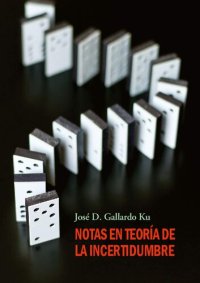 cover of the book Notas en teoría de la incertidumbre (Notes on a Theory of Uncertainty)