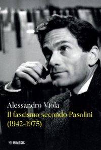 cover of the book Il fascismo secondo Pasolini (1942-1975)