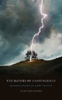 cover of the book The Nature of Contingency: Quantum Physics as Modal Realism