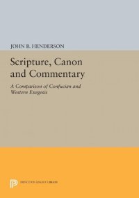 cover of the book Scripture, Canon and Commentary: A Comparison of Confucian and Western Exegesis