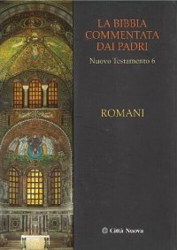 cover of the book La Bibbia commentata dai Padri. Nuovo Testamento: Romani