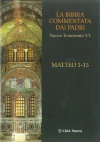 cover of the book La Bibbia commentata dai Padri. Nuovo Testamento: Matteo 1-13