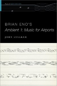 cover of the book Brian Eno's Ambient 1: Music for Airports (The Oxford Keynotes Series)