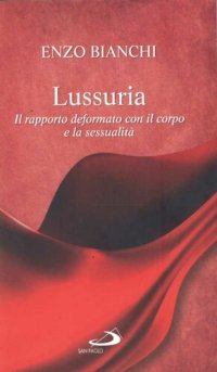 cover of the book Lussuria. Il rapporto deformato con il corpo e la sessualità