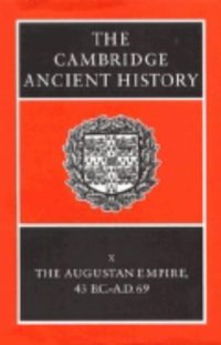 cover of the book The Cambridge Ancient History: The Augustan Empire, 43 BC-AD 69